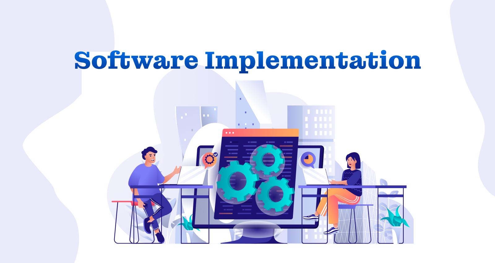 Software, Implementation, Why Software Implementation Fails, Software Implementation Procedure, Why Software Implementation, Software, 4 phases of software implementation