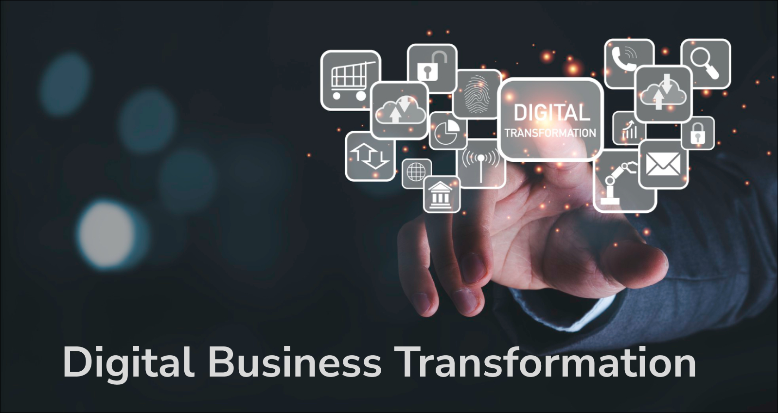 Digital Business Transformation, Importance of business