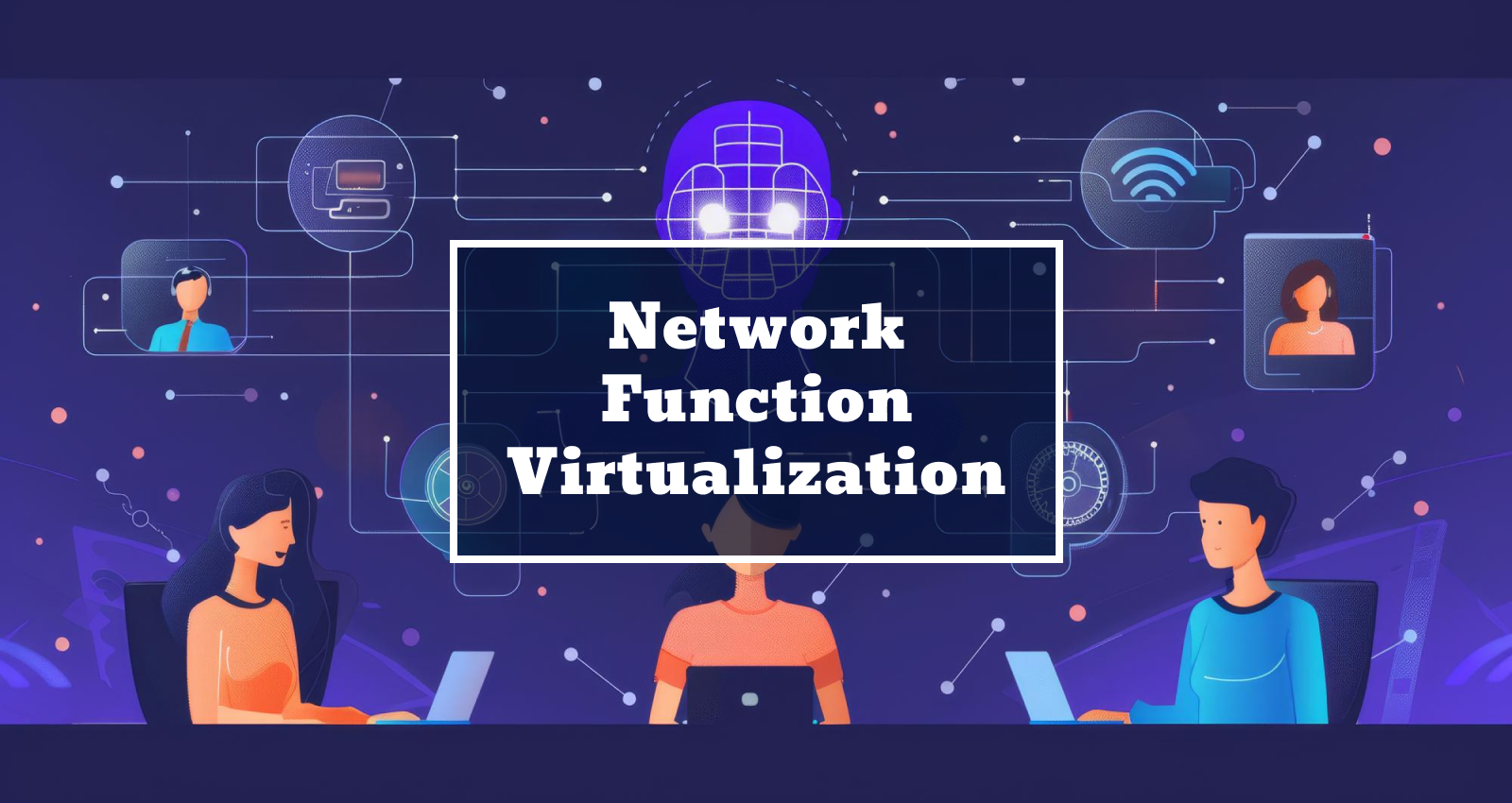 Network Function Virtualization, What is Network Function Virtualization?, Key Components of Network Function Virtualization, Why Network Function Virtualization?, How Does Network Function Virtualization Work?, Network Function Virtualization Advantages, Challenges and Solutions of Network Function Virtualization